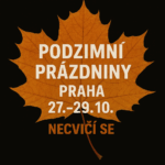 PODZIMNÍ PRÁZDNINY PRAHA PODZIMNÍ PRÁZDNINY PRAHA